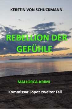 REBELLION DER GEFÜHLE, Kerstin von Schuckmann