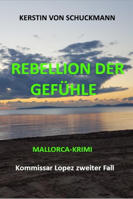 REBELLION DER GEFÜHLE, Kerstin von Schuckmann