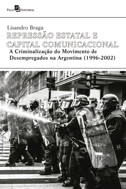 Repressão Estatal e Capital Comunicacional, Lisandro Braga