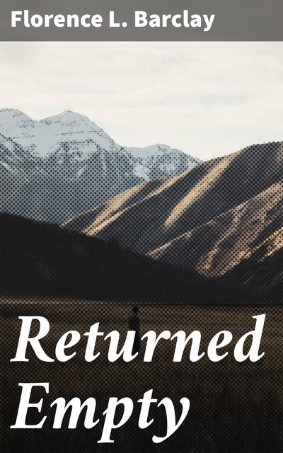 Returned Empty, Florence L.Barclay