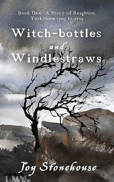 Witch-bottles and Windlestraws, Joy Stonehouse
