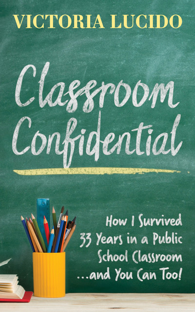 Classroom Confidential, Victoria Lucido