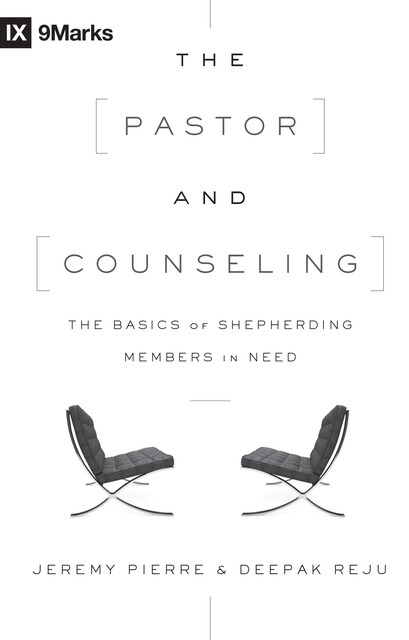 The Pastor and Counseling, Deepak Reju, Jeremy Pierre