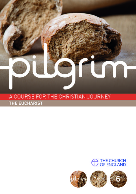 Pilgrim Grow: The Eucharist, Steven Croft