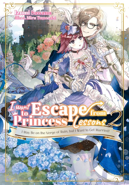 I Want to Escape from Princess Lessons: Volume 2, Izumi Sawano