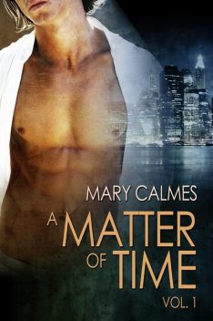 A Matter of Time: Vol. 1 (A Matter of Time Series), Mary Calmes