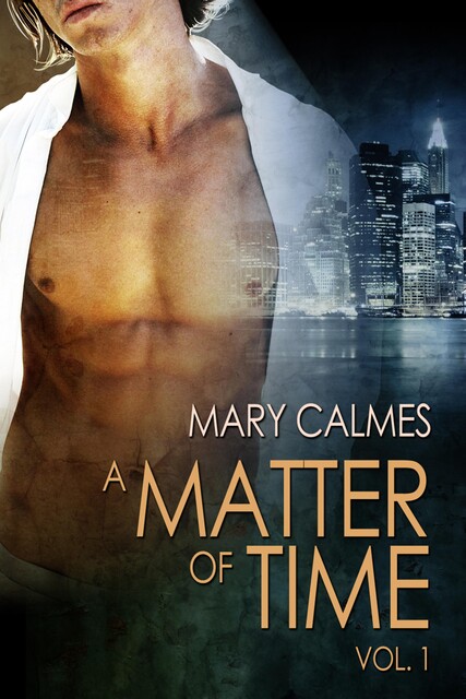 A Matter of Time: Vol. 1 (A Matter of Time Series), Mary Calmes