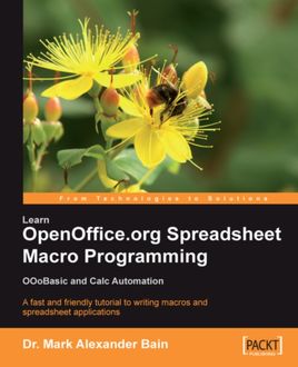 Learn OpenOffice.org Spreadsheet Macro Programming, Mark Alexander Bain