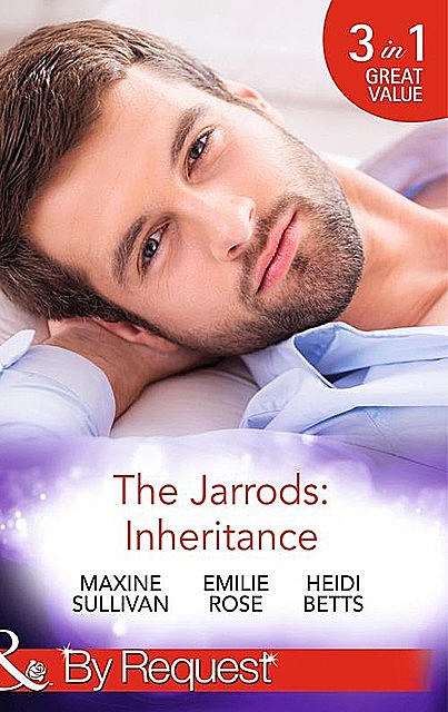 The Jarrods: Inheritance, Heidi Betts, Emilie Rose, Maxine Sullivan