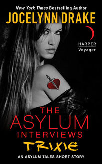 The Asylum Interviews: Trixie, Jocelynn Drake