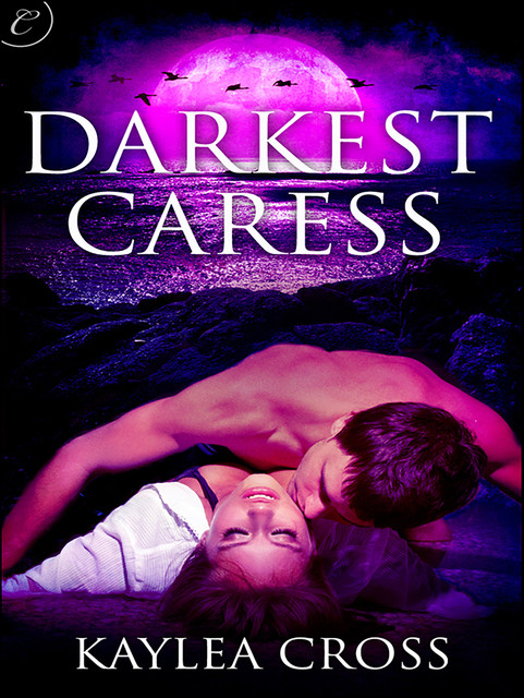 Darkest Caress, Kaylea Cross