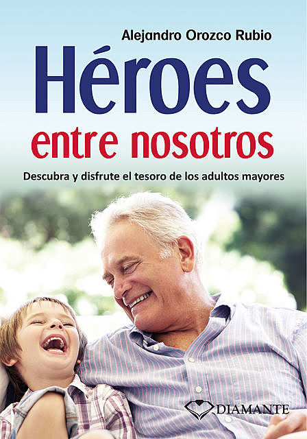 Héroes entre nosotros, Alejandro Orozco Rubio