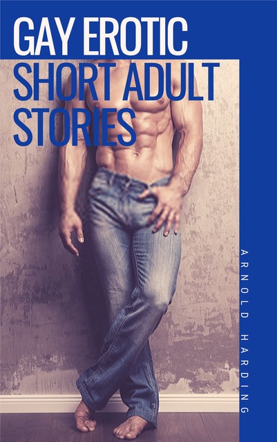 Gay Erotic Short Adult Stories, Arnold Harding