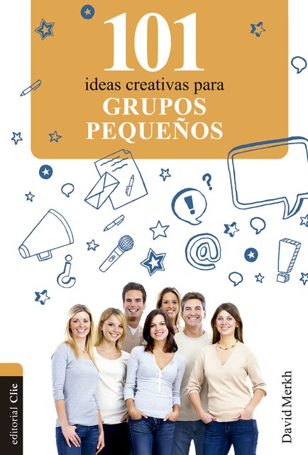 101 ideas creativas para grupos pequeños, David Merkh