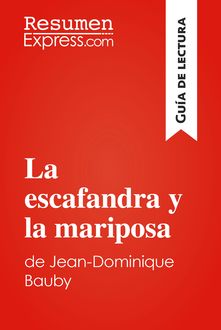 La escafandra y la mariposa de Jean-Dominique Bauby (Guía de lectura), ResumenExpress. com