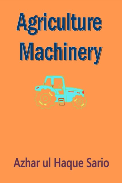 Agriculture Machinery, Azhar ul Haque Sario