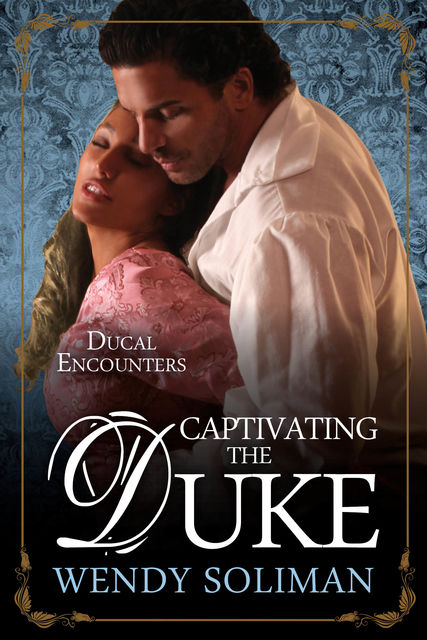 Captivating the Duke, Wendy Soliman