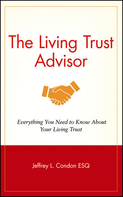 The Living Trust Advisor, Esq, Jeffrey L.Condon