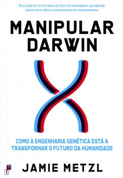 Manipular Darwin, Jamie Metzl