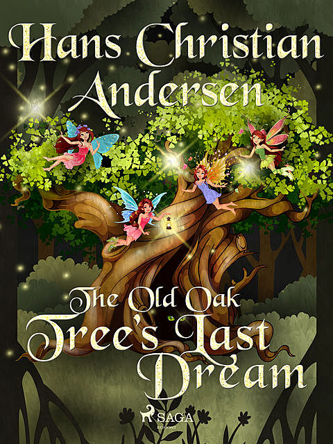 The Old Oak Tree's Last Dream, Hans Christian Andersen