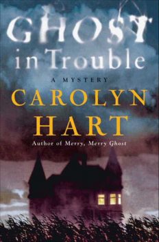 Ghost in Trouble, Carolyn Hart