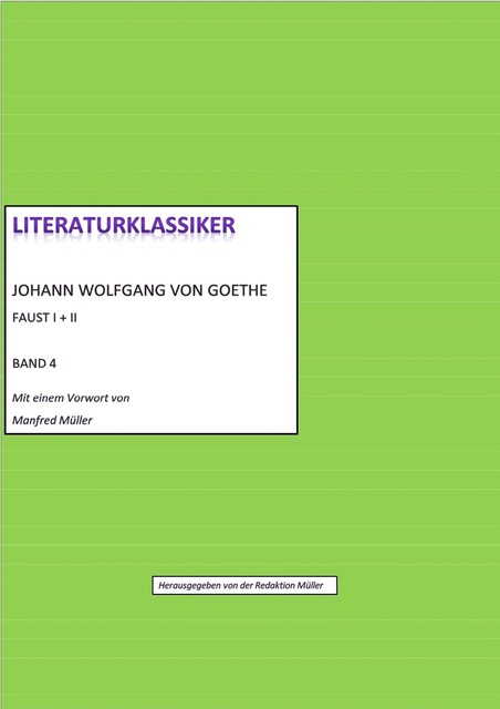Johann Wolfgang von Goethe – Faust I + II, Johann Wolfgang von Goethe