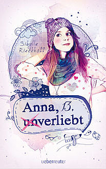 Anna, 13, (un)verliebt, Sibylle Rieckhoff