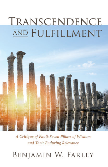 Transcendence and Fulfillment, Benjamin W. Farley