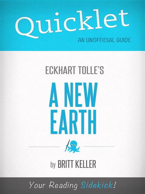 Quicklet On A New Earth By Eckhart Tolle, Britt Keller