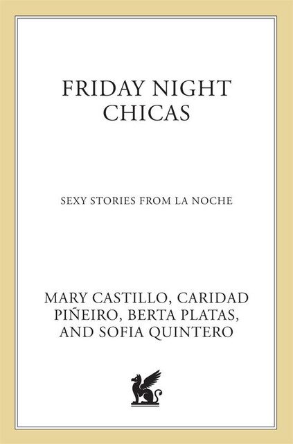 Friday Night Chicas, Mary Castillo, Berta Platas, Sofia Quintero, Caridad Piñeiro