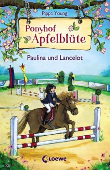 Ponyhof Apfelblüte 2 - Paulina und Lancelot, Pippa Young
