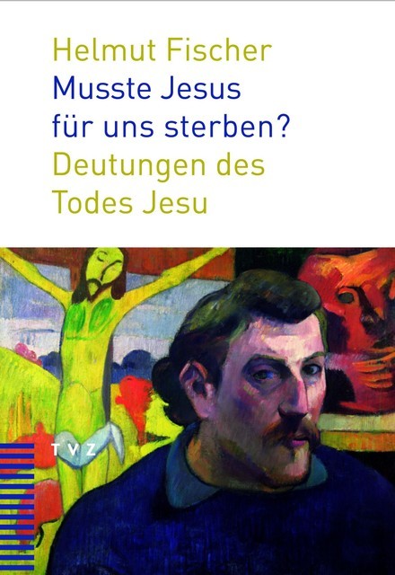 Musste Jesus für uns sterben, Helmut Fischer