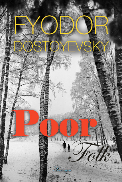 Poor Folk, Fyodor Dostoevsky