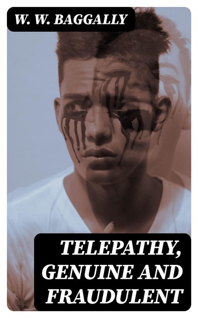 Telepathy, Genuine and Fraudulent, W.W.Baggally