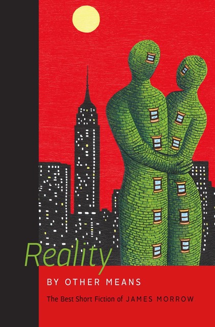 Reality by Other Means, James Morrow