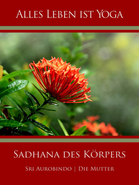 Sadhana des Körpers, Sri Aurobindo, Die Mutter
