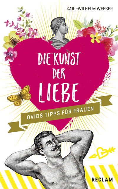 Die Kunst der Liebe: Ovids Tipps für Frauen / Ovids Tipps für Männer, Karl-Wilhelm Weeber