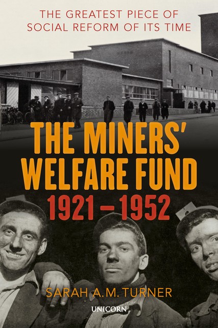 The Miners' Welfare Fund 1921–1952, Sarah Turner