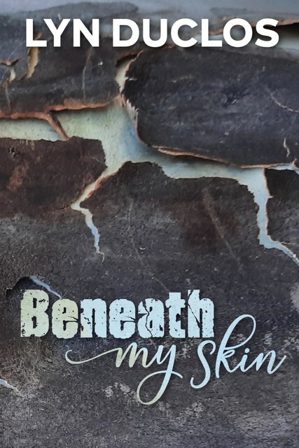 Beneath My Skin, Lyn Duclos