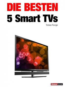 Die besten 5 Smart TVs, Tobias Runge, Herbert Bisges