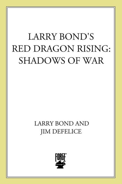 Red Dragon Rising: Shadows of War, Jim DeFelice, Larry Bond