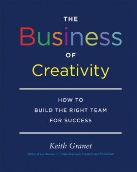 The Business of Creativity, Keith Granet