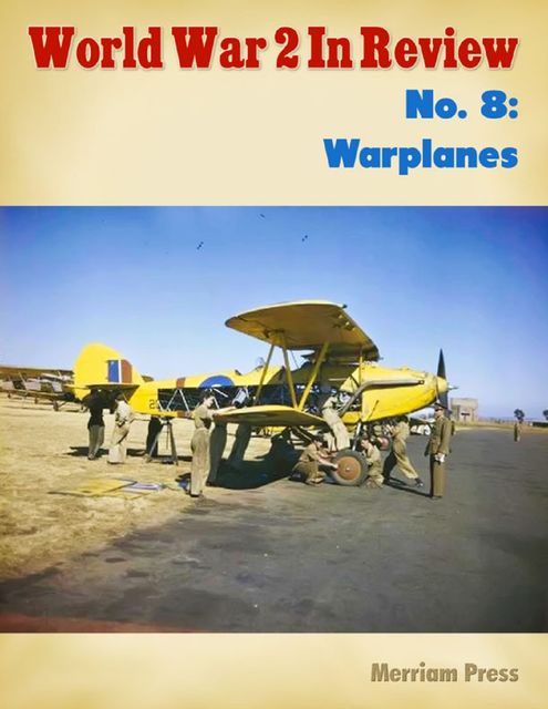 World War 2 In Review No. 8: Warplanes, Merriam Press