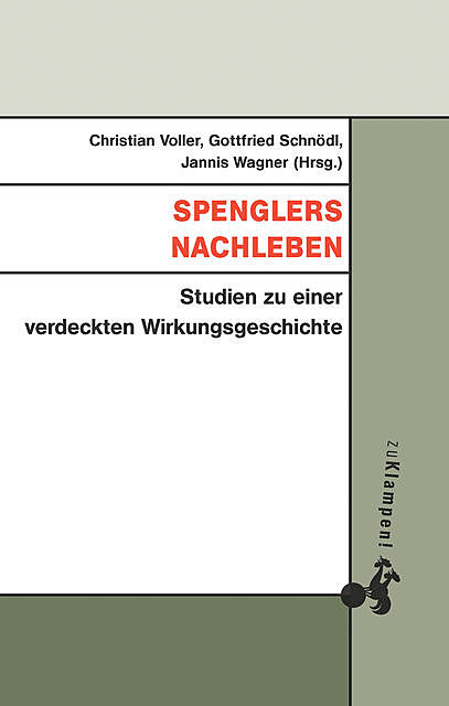 Spenglers Nachleben, Christian Voller, Gottfried Schnödl, Jannis Wagner