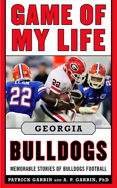 Game of My Life Georgia Bulldogs, A.P. Garbin, Patrick Garbin