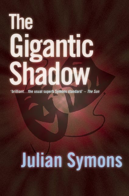 The Gigantic Shadow, Julian Symons