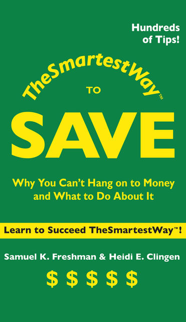 The Smartest Way to Save, Samuel K.Freshman, Clingen Heidi E.