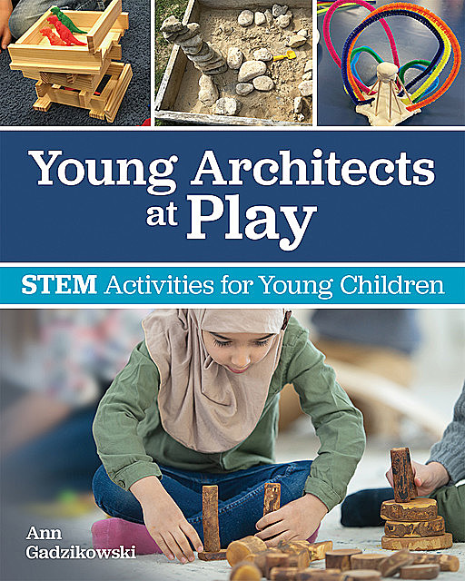 Young Architects at Play, Ann Gadzikowski