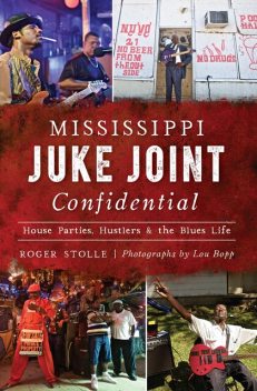 Mississippi Juke Joint Confidential, Roger Stolle