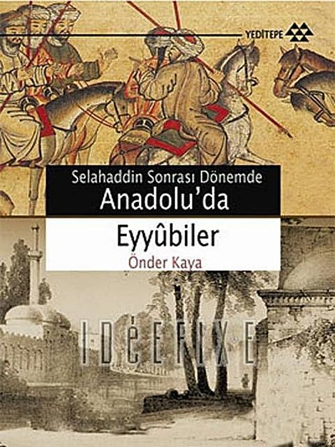 Selahaddin Sonrası Dönemde Anadolu'da Eyyubiler, Önder Kaya